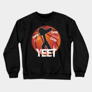 Basketball Yeet Dab Dance - Basketball Player - Sports Athlete - Vector Graphic Art Design - Typographic Text Saying - Kids - Teens - AAU Student Crewneck Sweatshirt